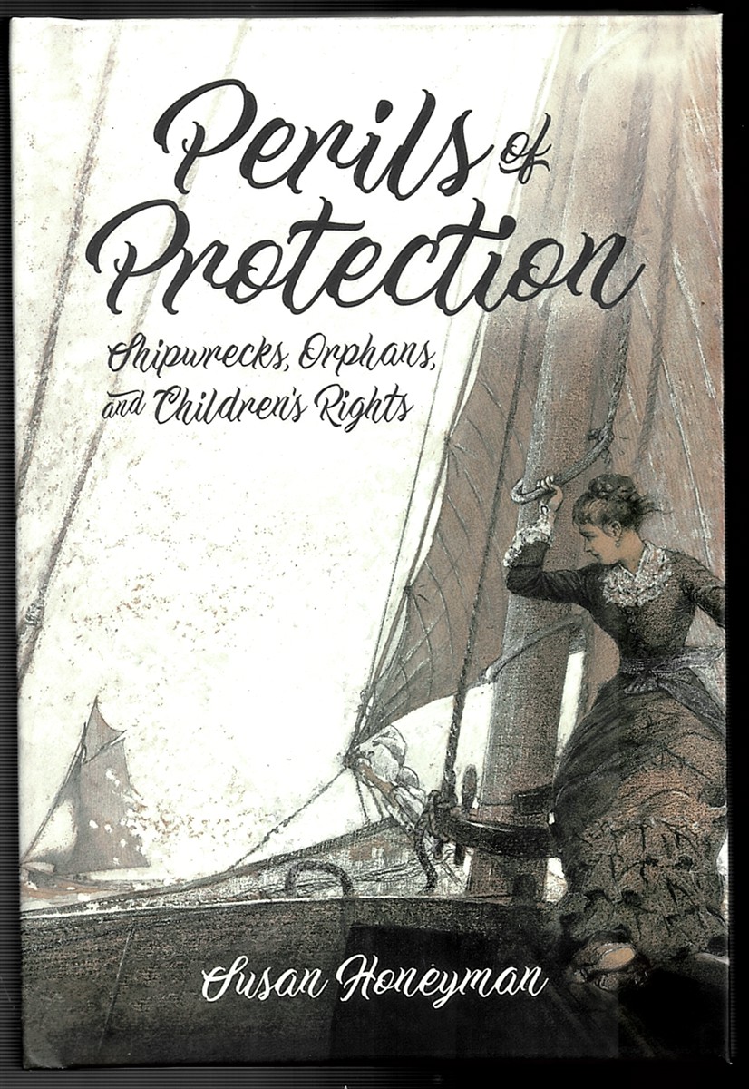 Perils of Protection - Shipwrecks, Orphans, and Children's Rights (Children's Literature Association Series)