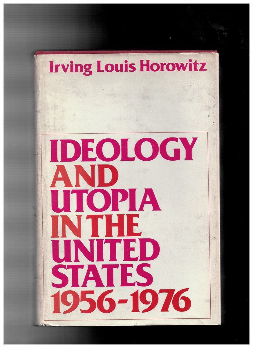 Idealogy and Utopia in the United States 1956-1976
