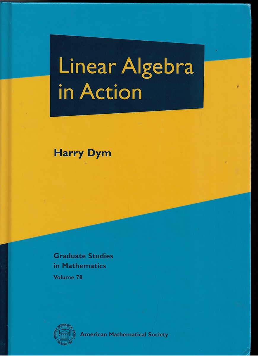 Linear Algebra in Action. Graduate Studies in Mathematics