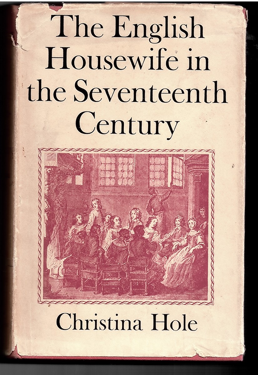 The English Housewife in the Seventeenth Century