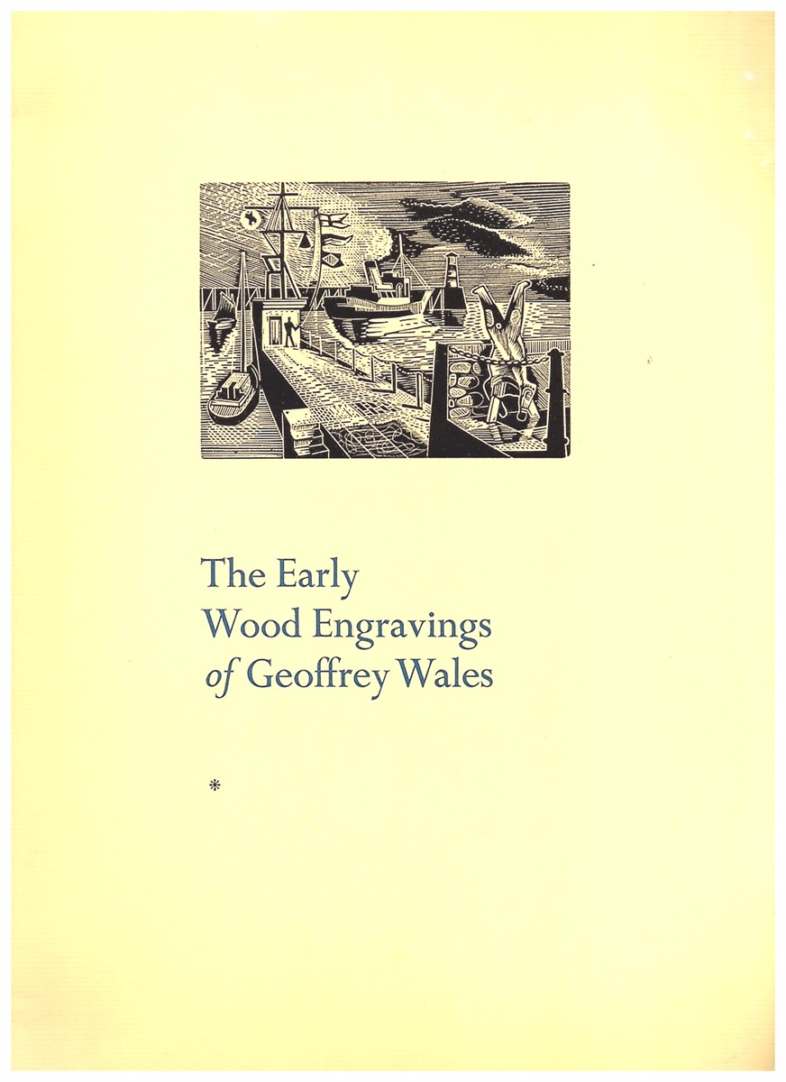 The Early Wood Engravings of Geoffrey Wales (From Ravilious and Neo-Romanticism 1935-49) - SIGNED by the Author. No 34 of 100 Copies.
