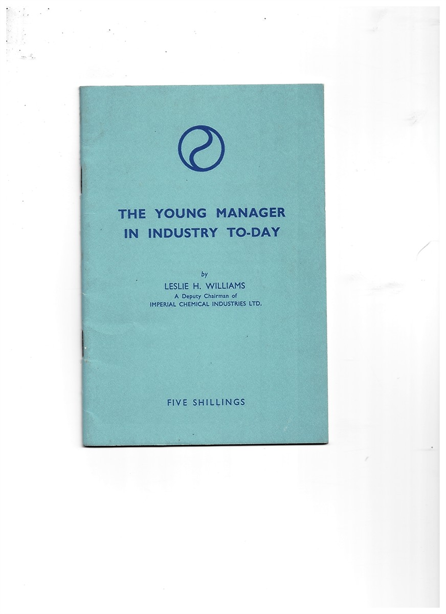 WILLIAMS, LESLIE H. - The Young Manager in Industry to-Day