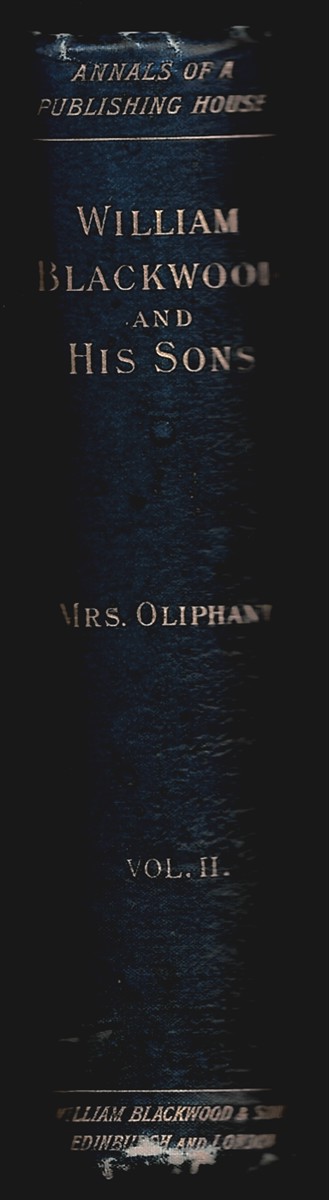 (MRS. ) OLIPHANT, MARGARET - William Blackwood and His Sons: Their Magazine and Friends. V. II (V. 2)