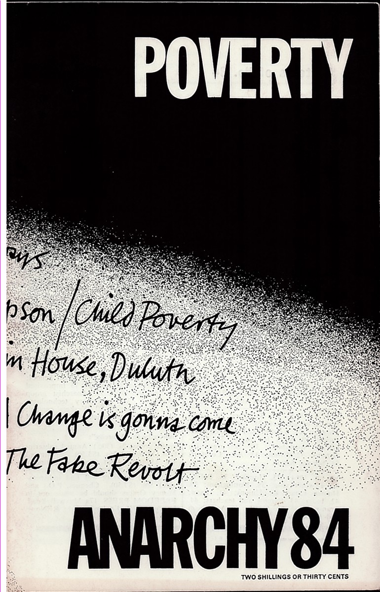 Image for Notes on Poverty: the Castaways & Child Poverty (With a Look At a Lancashire Town) & Kropotkin House, Duluth - a Change is Gonna Come - Further Observations on Students - Fake Revolt and Mystic Doublethink Anarchy 84 (Vol 8 No. 2) February 1968 Notes on Poverty: the Castaways & Child Poverty (With a Look At a Lancashire Town) & Kropotkin House, Duluth - a Change is Gonna Come - Further Observations on Students - Fake Revolt and Mystic Doublethink Anarchy 84 (Vol 8 No. 2) February 1968