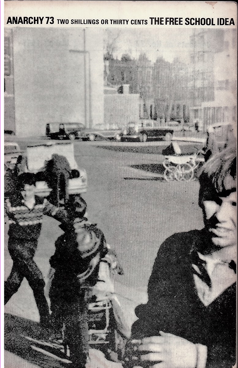 Image for A Programme for Voluntary Action - the First Streeth School - Can There be Free High Schools - Education As Revolution - the London Free School - Comment on Anarchy 71: Teacher is a Tyrant - Comment on Anarchy 70: Anarchsit Anthologies Anarchy 73 (Vol 7 No. 3) March 1967 A Programme for Voluntary Action - the First Streeth School - Can There be Free High Schools - Education As Revolution - the London Free School - Comment on Anarchy 71: Teacher is a Tyrant - Comment on Anarchy 70: Anarchsit Anthologies Anarchy 73 (Vol 7 No. 3) March 1967