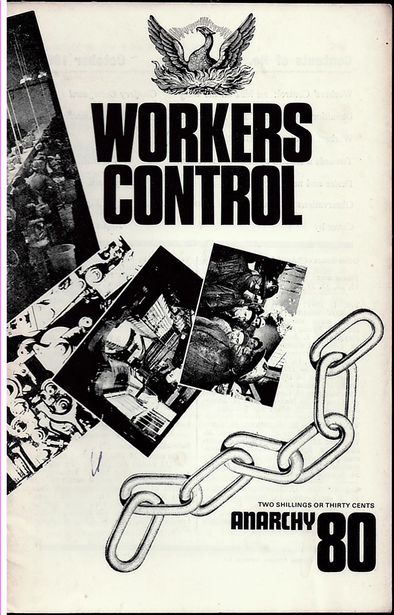 Image for Workers' Control: an Idea on the Wing - Definitions: Workers' Control and Self-Management - Workers' Control and Education - Towards a Student Syndicalist Movement - Desire and Need - Observations on Anarchy 78 Anarchy 80 (Vol. 7 No. 10) October 1967 Workers' Control: an Idea on the Wing - Definitions: Workers' Control and Self-Management - Workers' Control and Education - Towards a Student Syndicalist Movement - Desire and Need - Observations on Anarchy 78 Anarchy 80 (Vol. 7 No. 10) October 1967