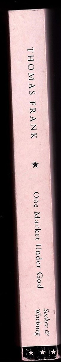 FRANK, THOMAS - One Market Under God - Secker & Warburg Uncorrected Book Proof
