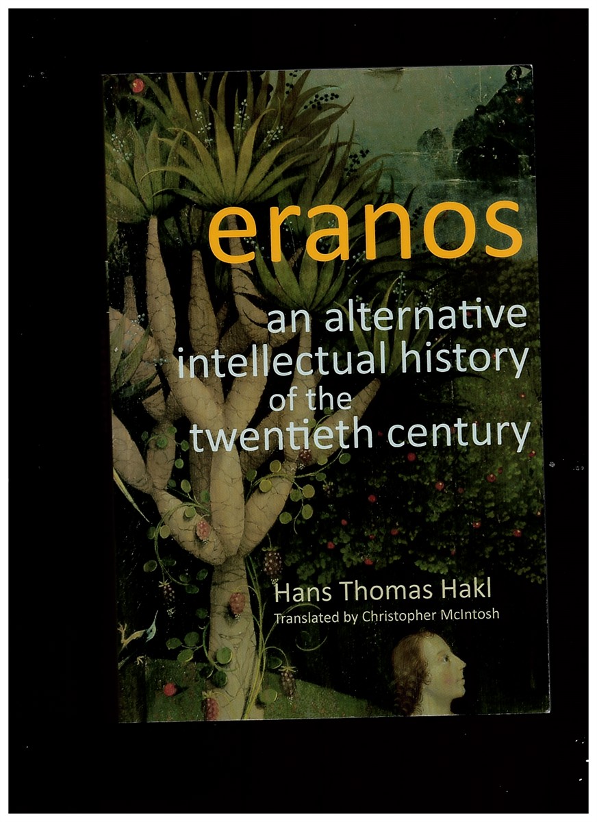Eranos. an Alternative Intellectual History of the Twentieth Century