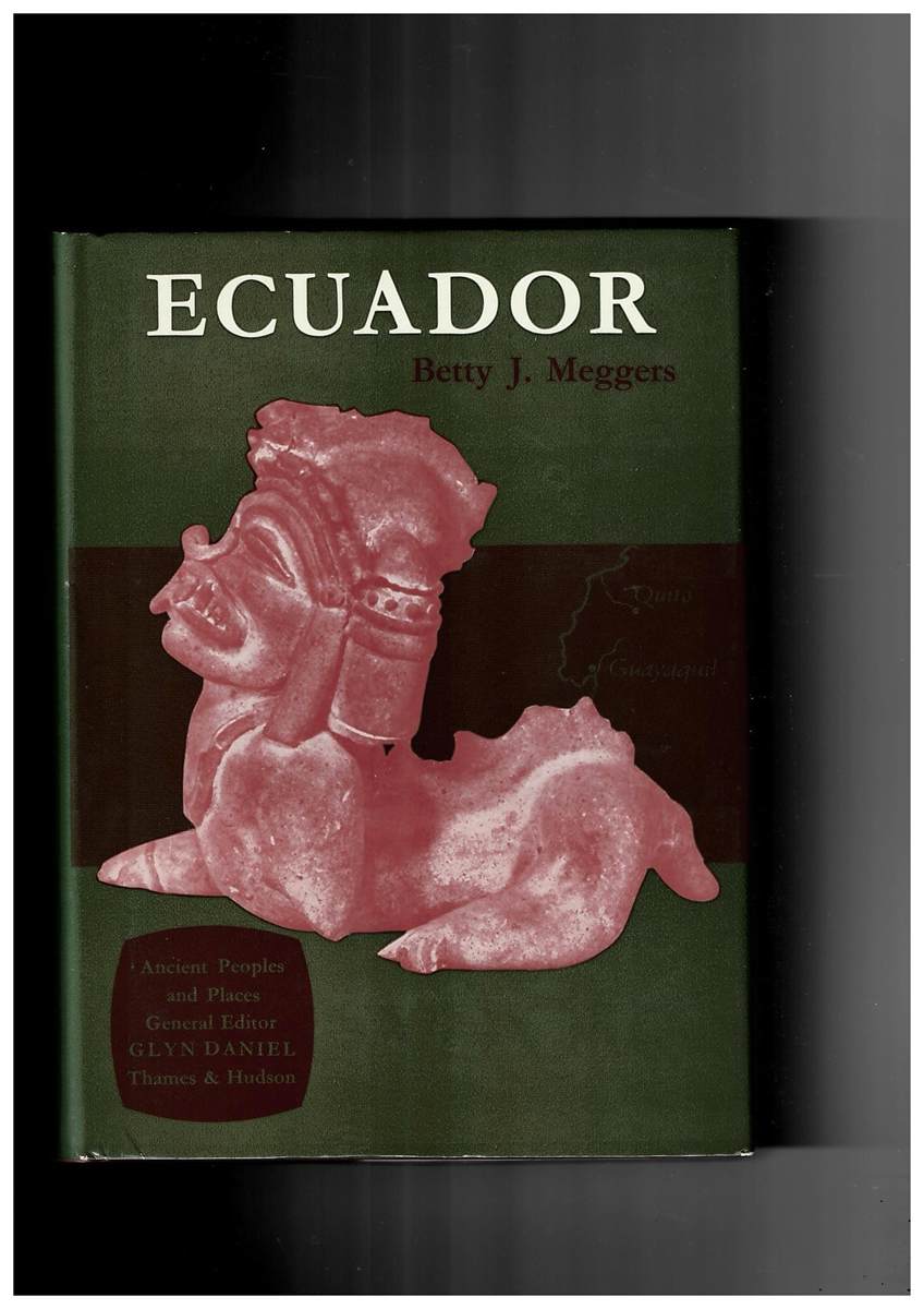MEGGERS, BETTY J. - Ecuador (Ancient People and Places, No. 49)