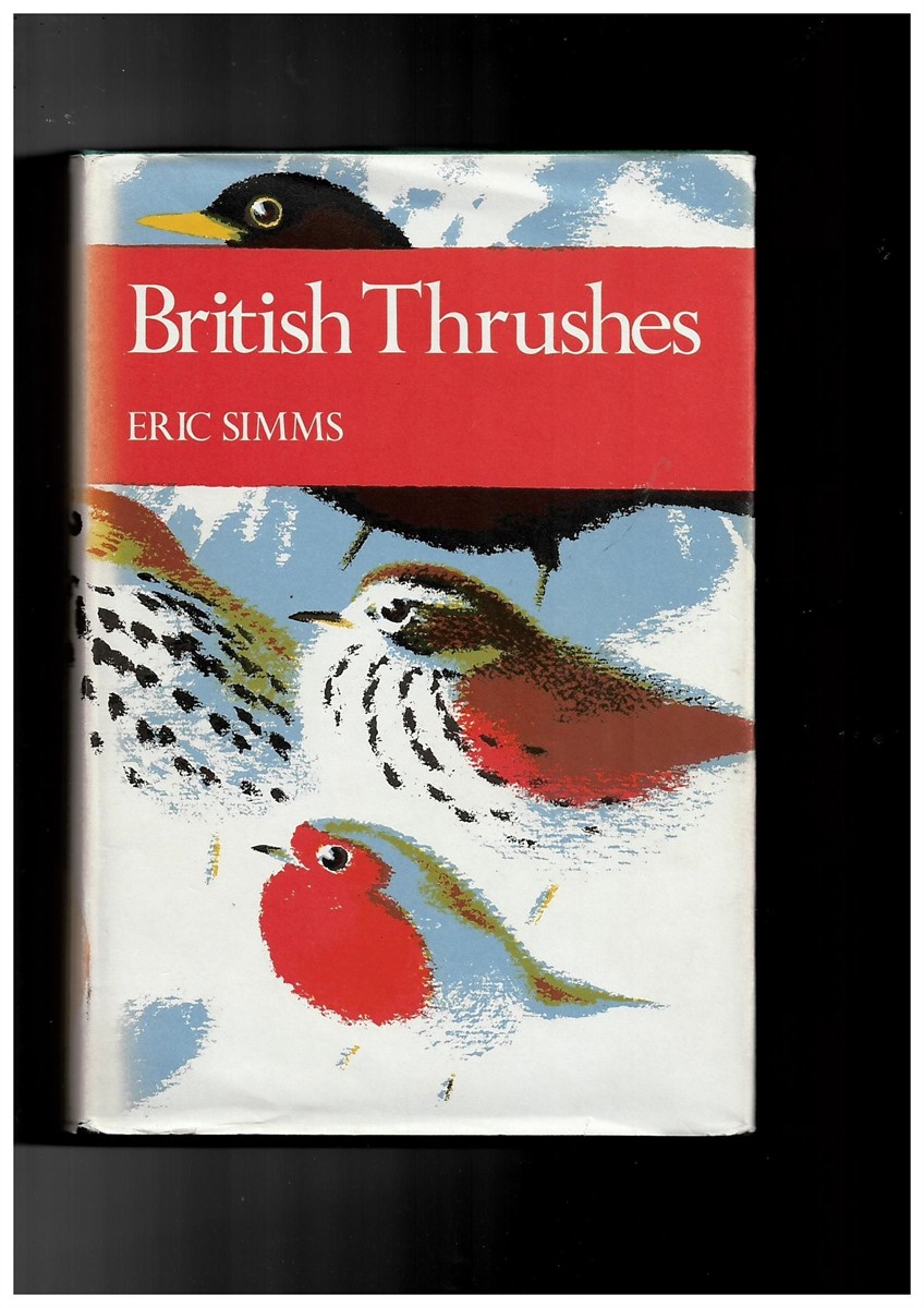 SIMMS, ERIC - The New Naturalist (63) : British Thrushes