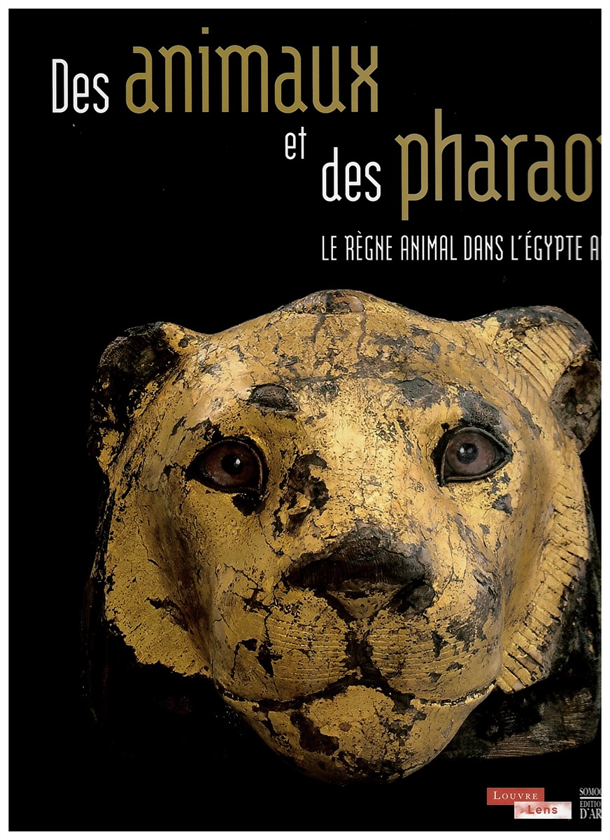Des Animaux Et Des Pharaons. Le Rgne Animal Dans L'gypte Ancienne