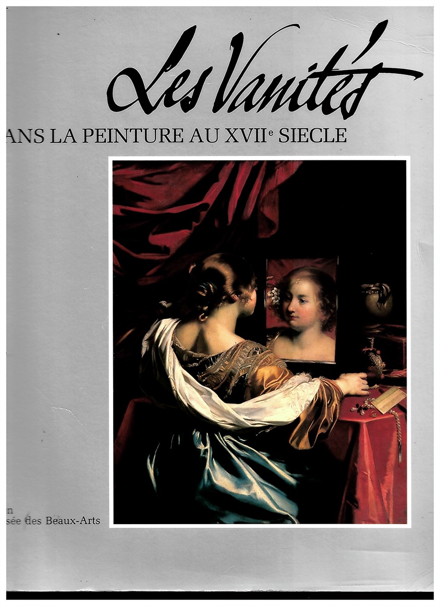 Les Vanits Dans La Peinture Au Xviie Sicle - Mditations Sur La Richesse, Le Dnuement Et La Rdemption