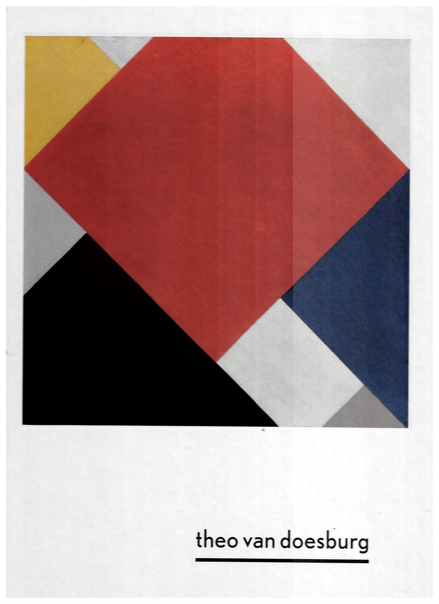 FABRE, GLADYS C. (EDITOR) - Theo Van Doesburg. A New Expression of Life, Art, and Technology