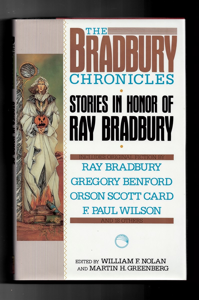 NOLAN, WILLIAM F. & MARTIN H. GREENBERG (EDS) - The Bradbury Chronicles - Stories in Honor of Ray Bradbury