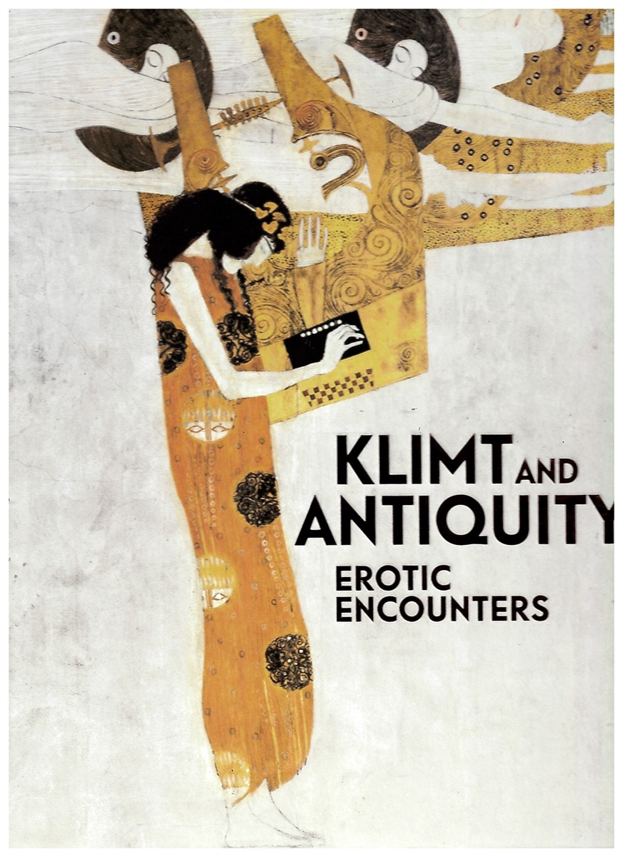 ROLLIG, STELLA & TOBIAS G. NATTER (EDITED BY) - Klimt and Antiquity: Erotic Encounters