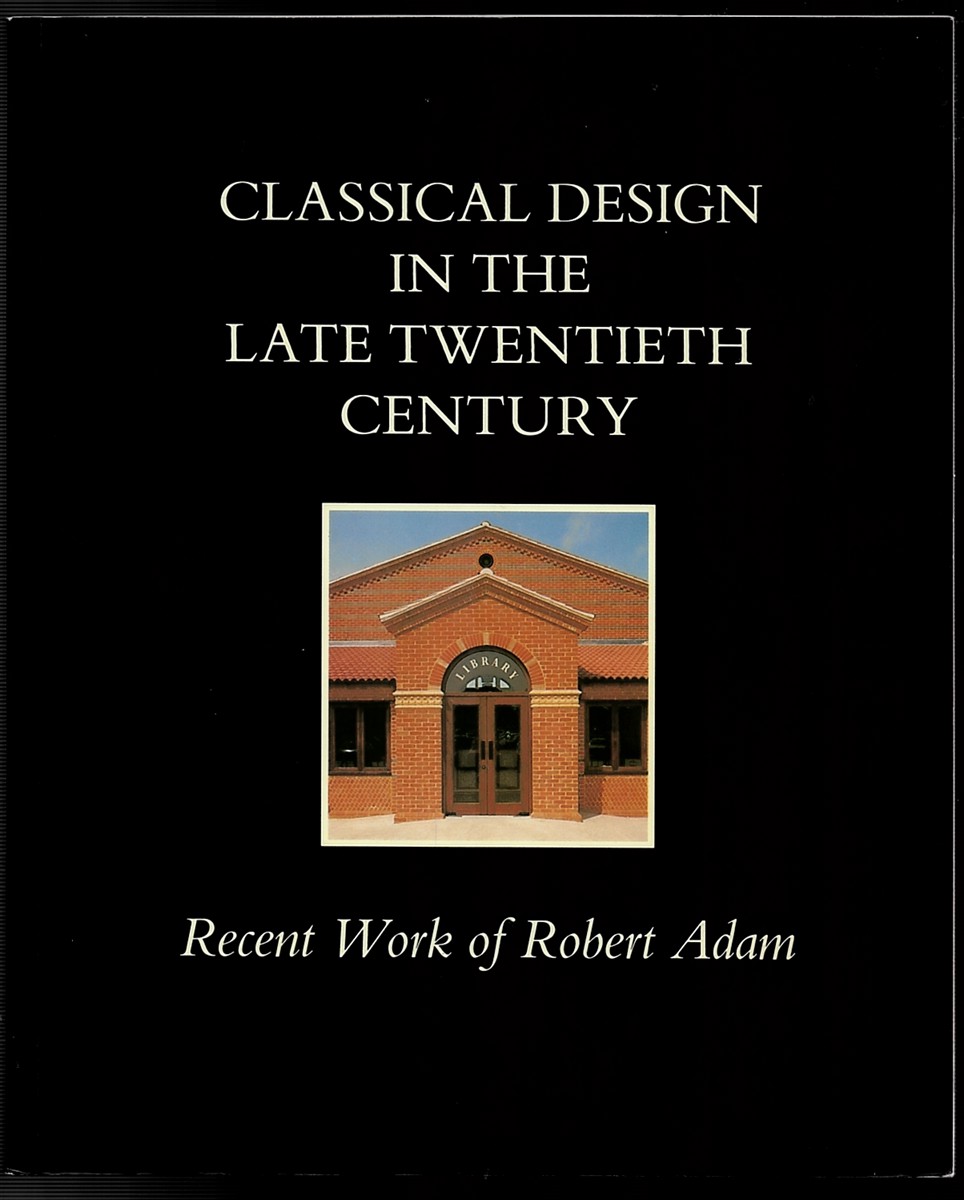 Classical Design in the Late Twentieth Century - Recent Work of Robert Adam