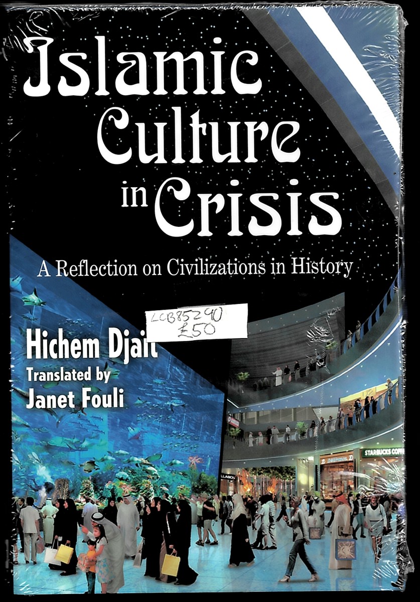 Image for Islamic Culture in Crisis: a Reflection on Civilizations in History Islamic Culture in Crisis: a Reflection on Civilizations in History