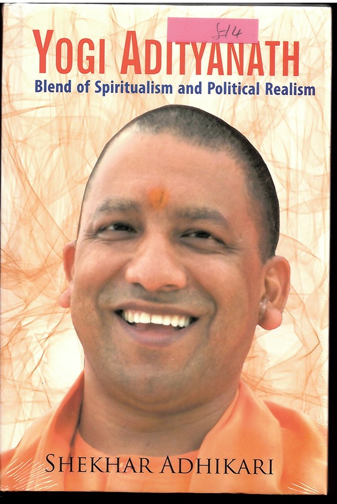 Image for Yogi Adityanath - Blend of Spiritualism and Political Realism Yogi Adityanath - Blend of Spiritualism and Political Realism