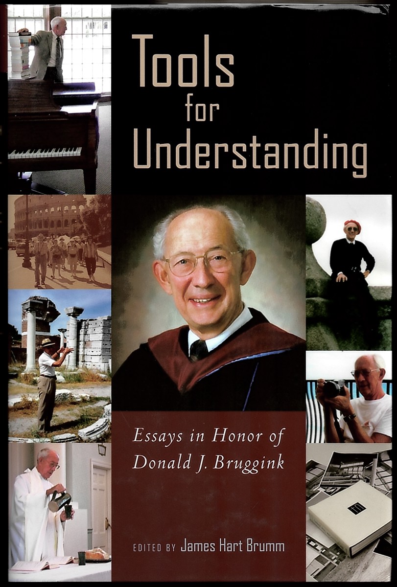 Tools for Understanding. Essays in Honor of Donald J. Bruggink