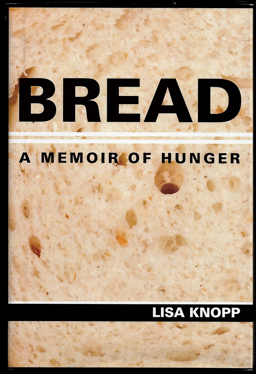 KNOPP, LISA - Bread. A Memoir of Hunger