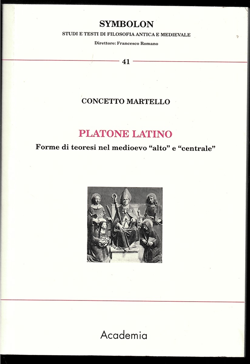 Platone Latino. Forme Di Teoresi Nel Medioevo 