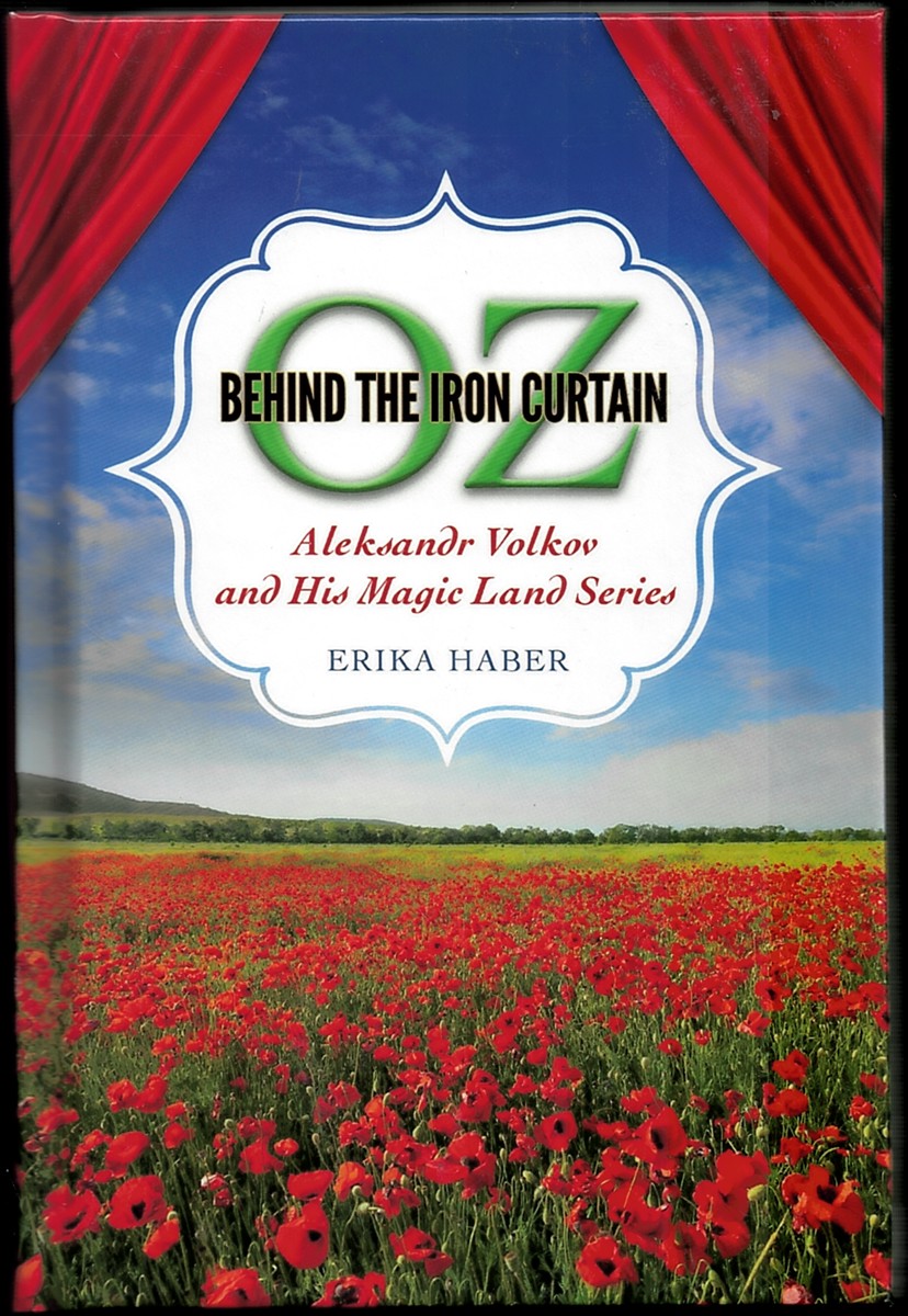 Oz Behind the Iron Curtain. Aleksandr Volkov and His Magic Land Series (Children's Literature Association Series)