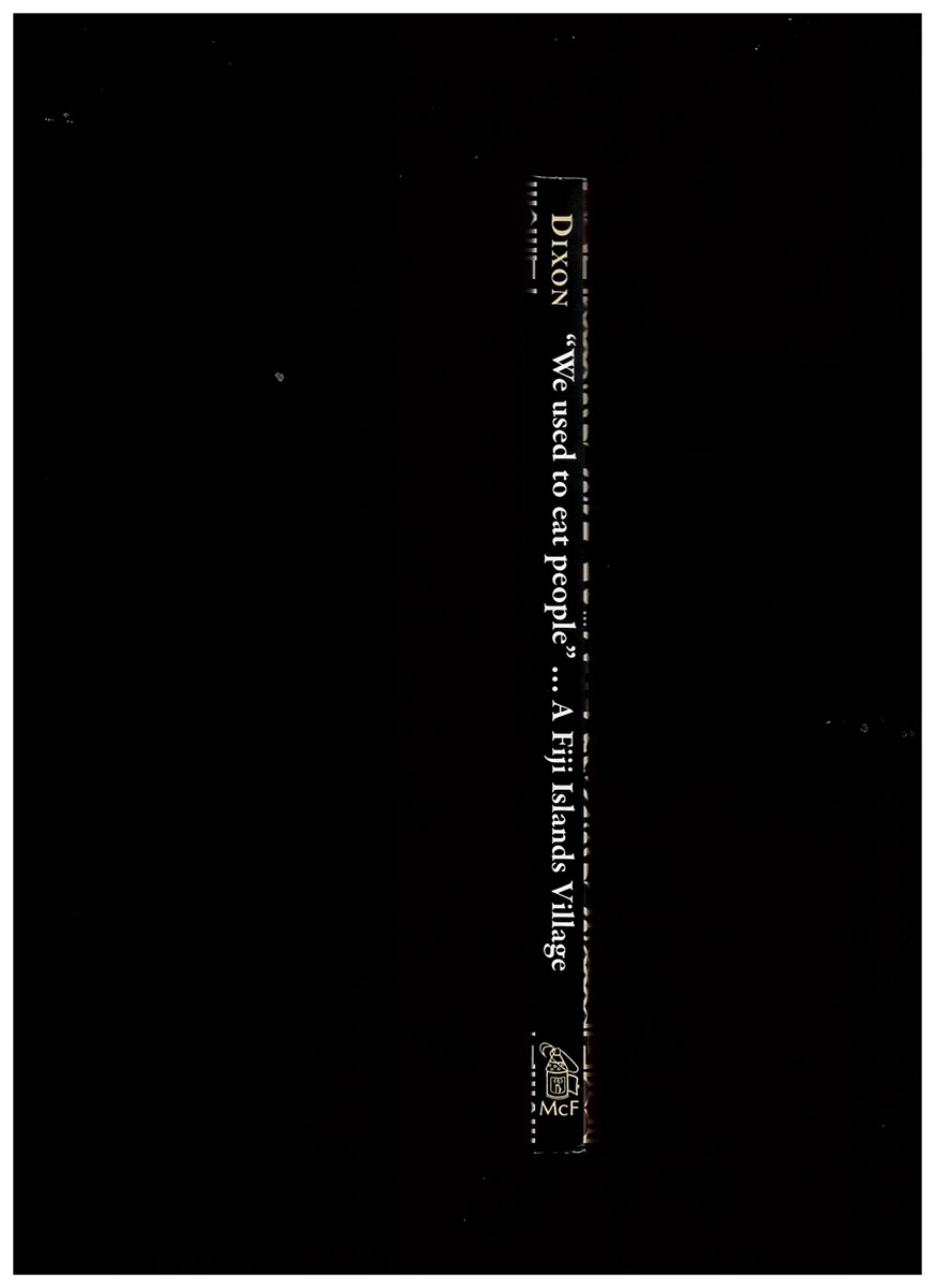 DIXON, R. M. W. - We Used to Eat People. Revelations of a Fiji Islands Traditional Village