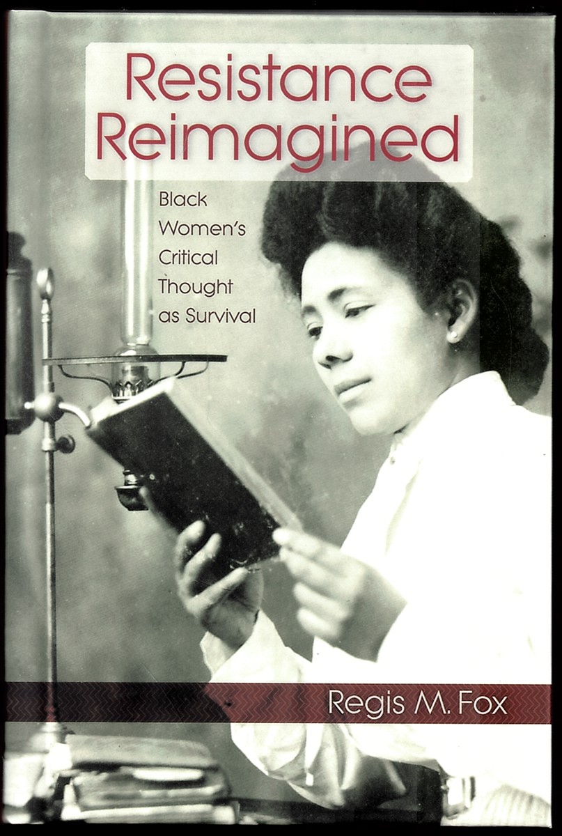 Resistance Reimagined. Black Women's Critical Thought As Survival