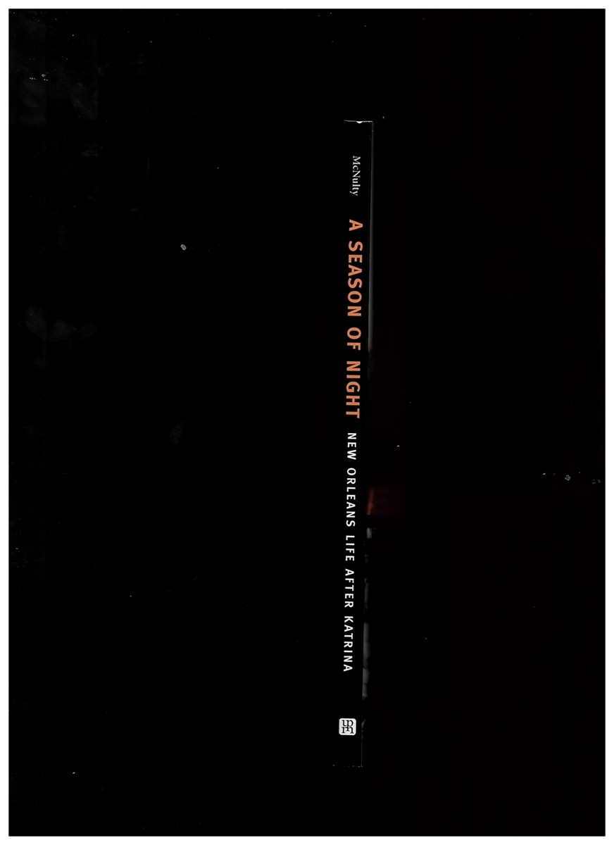 MCNULTY, IAN - A Season of Night. New Orleans Life After Katrina
