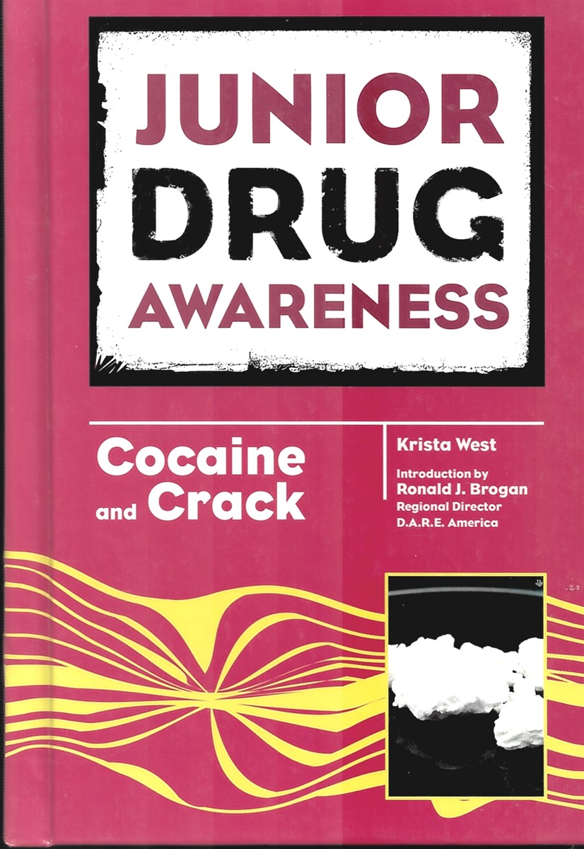 WEST, KRISTA & RONALD J. BROGAN (INTRODUCTION) - Junior Drug Awareness. Cocaine and Crack