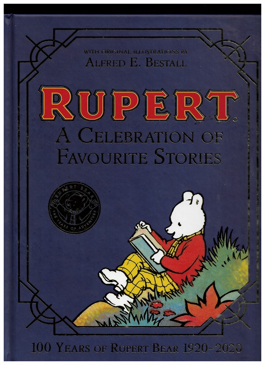 Image for Rupert : a Celebration of Favourite Stories, 100 Years of Rupert Bear 1920-2020 Rupert : a Celebration of Favourite Stories, 100 Years of Rupert Bear 1920-2020