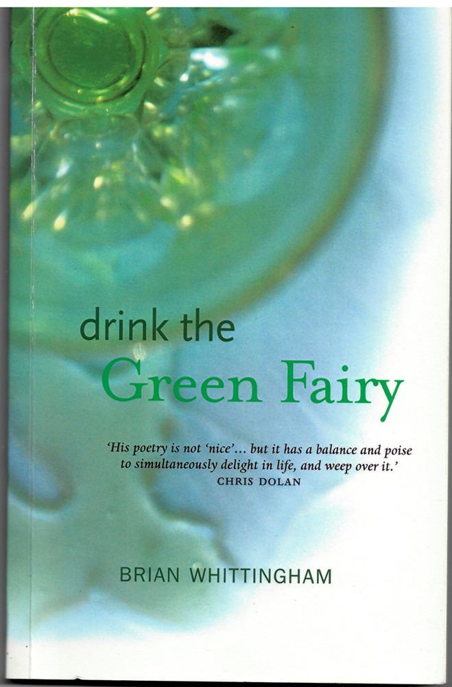 WHITTINGHAM, BRIAN - Drink the Green Fairy (Signed Copy)