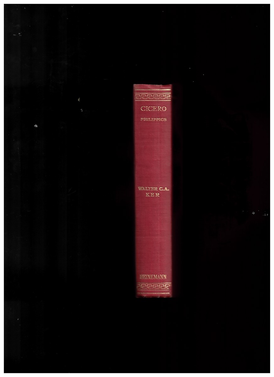 CICERO, MARCUS TULLIUS & WALTER C. A. KER (TRANSLATOR) - Philippics
