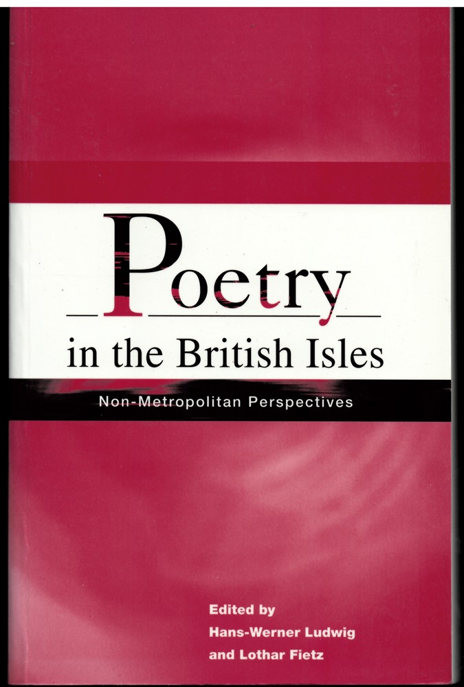 LUDWIG, HANS-WERNER & LOTHAR FIETZ - Poetry in the British Isles. Non Metropolitan Perspectives