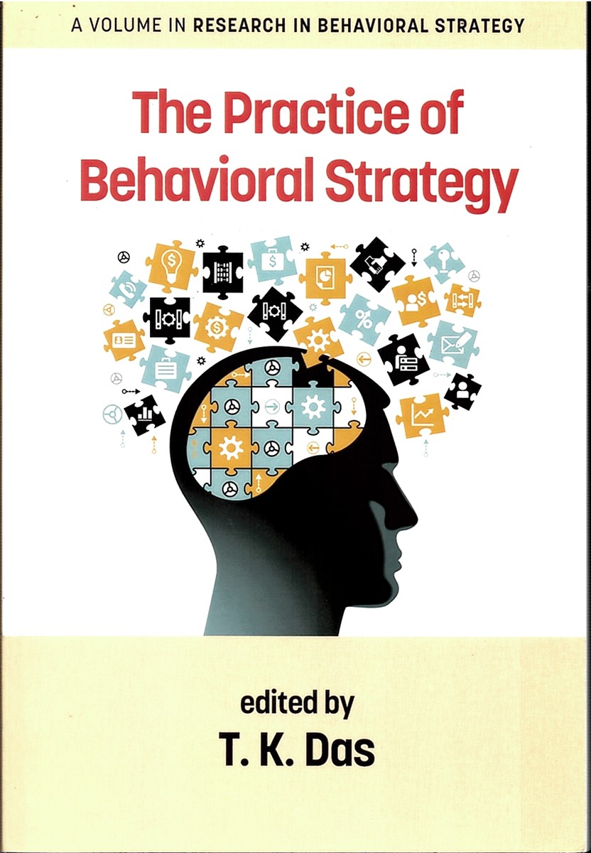 DAS, T. K. (EDITOR) - The Practice of Behavioral Strategy (Research in Behavioral Strategy)