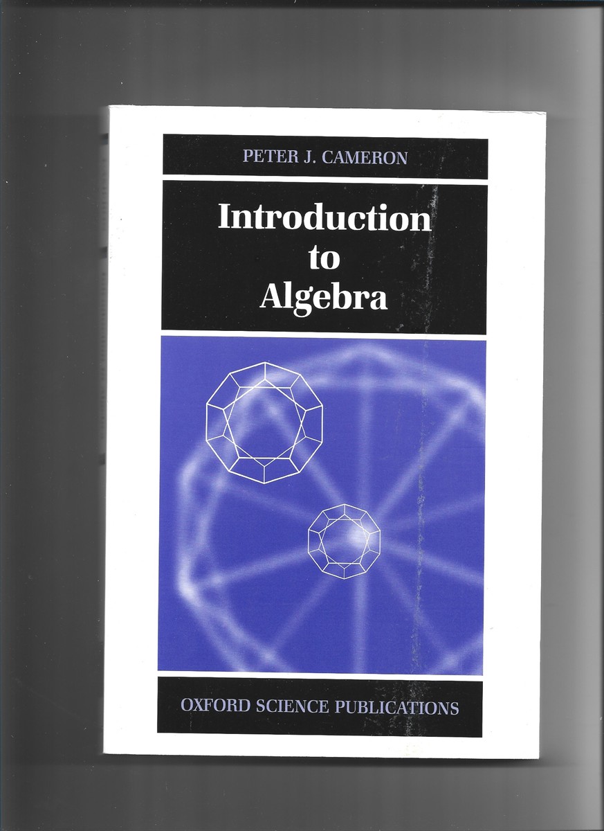 CAMERON, PETER J. - Introduction to Algebra