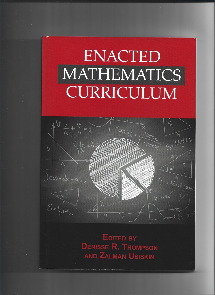 THOMPSON, DENISSE R & ZALMAN USISKIN (EDITORS) - Enacted Mathematics Curriculum. A Conceptual Framework and Research Needs