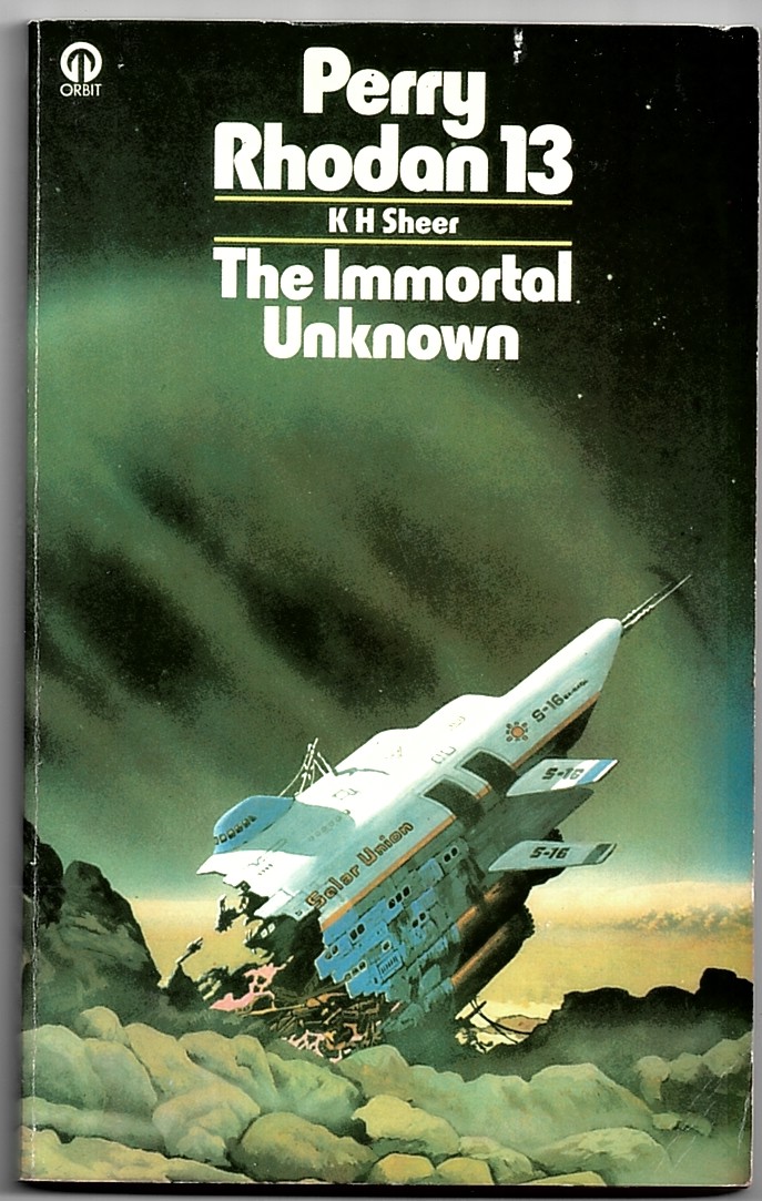 SCHEER, KARL-HERBERT - The Immortal Unknown (Perry Rhodan 13)