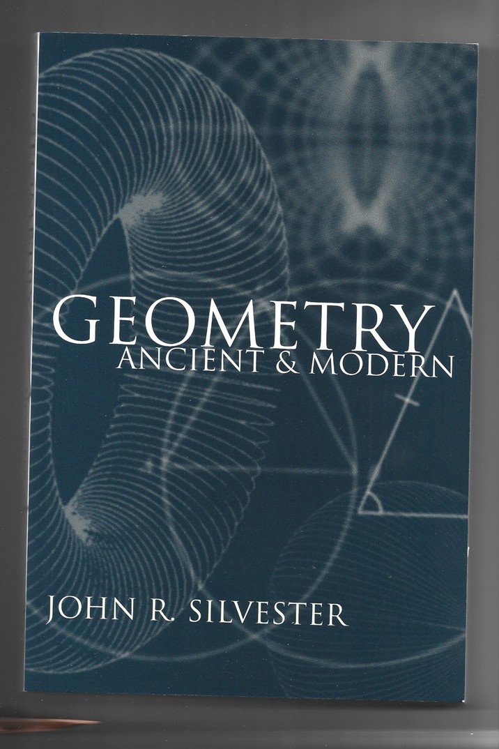 SILVESTER, JOHN R. - Geometry Ancient and Modern
