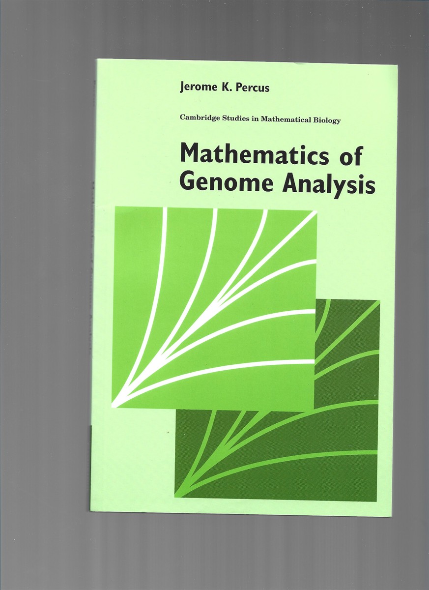 PERCUS, JEROME K. - Mathematics of Genome Analysis (Cambridge Studies in Mathematical Biology Series Number 17)