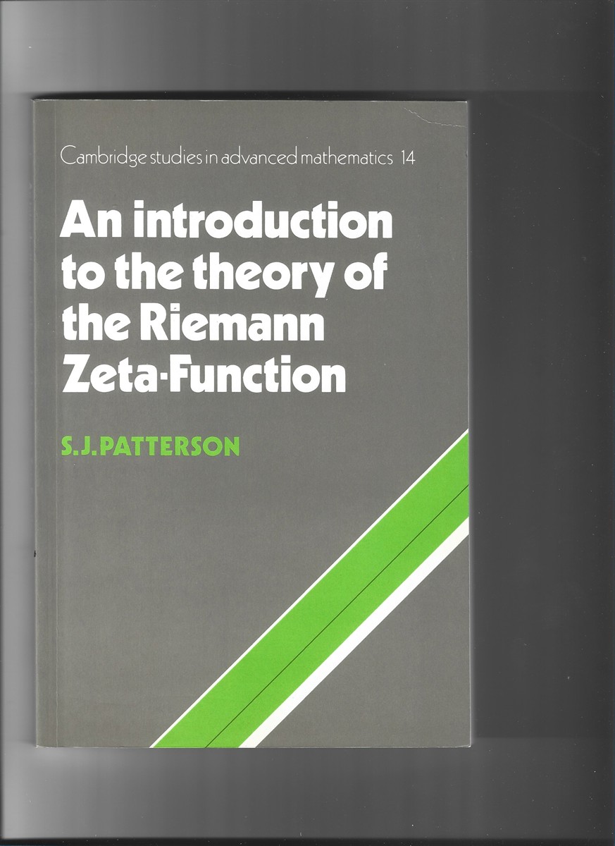 PATTERSON, S. J. - An Introduction to the Theory of the Riemann Zeta-Function (Cambridge Studies in Advanced Mathematics Number 14)