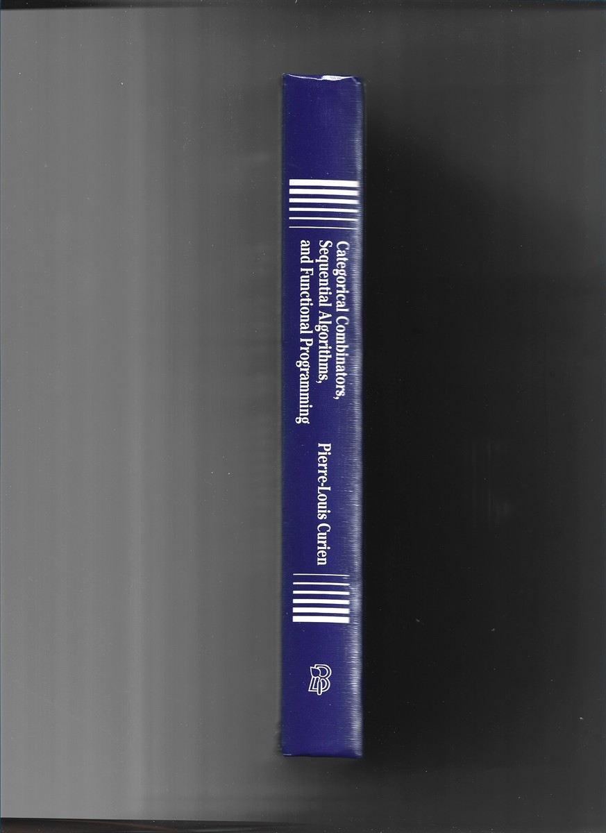 CURIEN, PIERRE-LOUIS - Categorical Combinators, Sequential Algorithms, and Functional (Progress in Theoretical Computer Science)