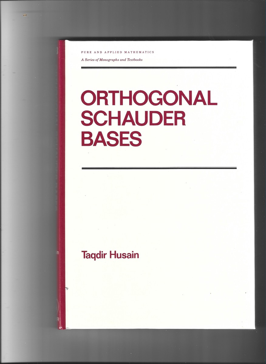 HUSAIN, TAQDIR - Orthogonal Schauder Bases (Pure and Applied Mathematics 143)