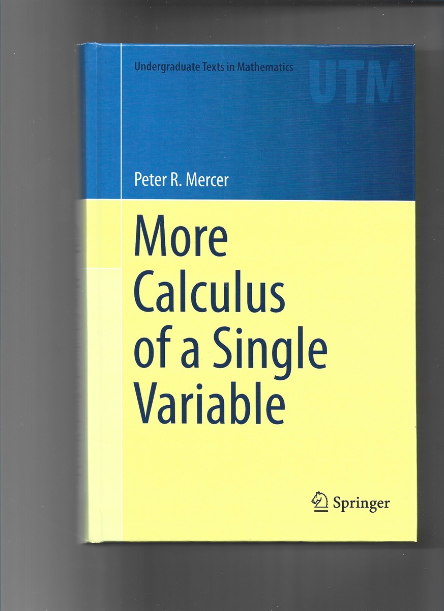 MERCER, PETER R. - More Calculus of a Single Variable (Undergraduate Texts in Mathematics)