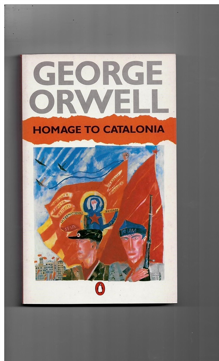 ORWELL, GEORGE - Homage to Catalonia and Looking Back on the Spanish War