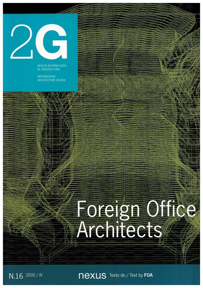 INTERNATIONAL ARCHITECTURE REVIEW - 2g - Revista Internacional de Arquitectura / International Architecture Review 2000 / IV. No. 16- Forgeign Office Architects