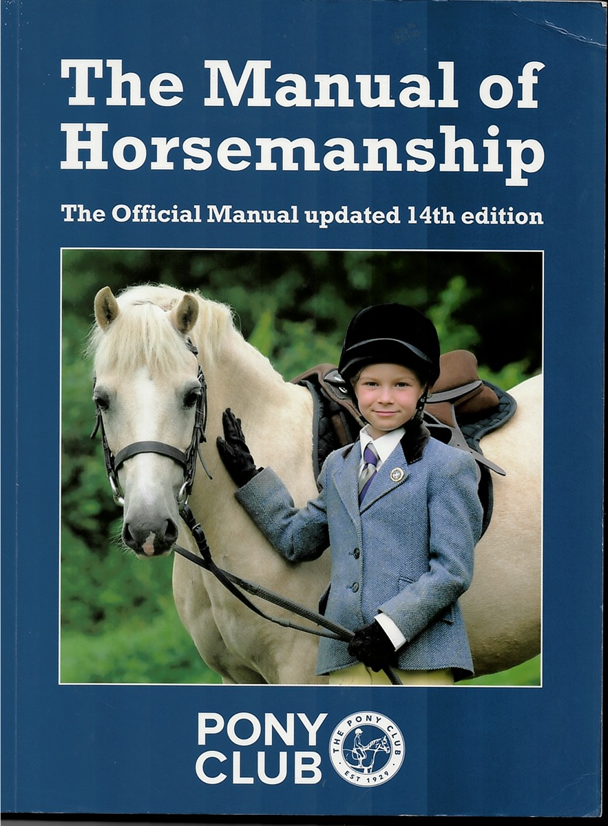 The Manual of Horsemanship - the Official Manual of the Pony Club (14th Edition, Pony Club Guide)