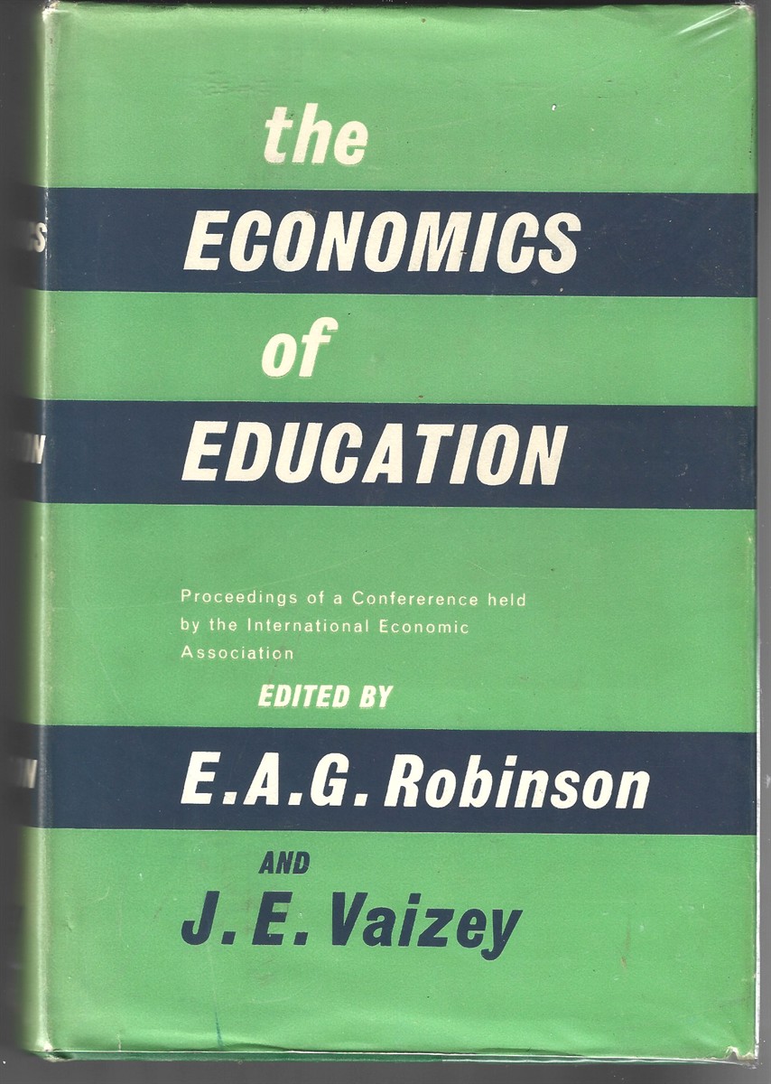 The Economics of Education. Proceedings of a Conference Held by the International Economic Association