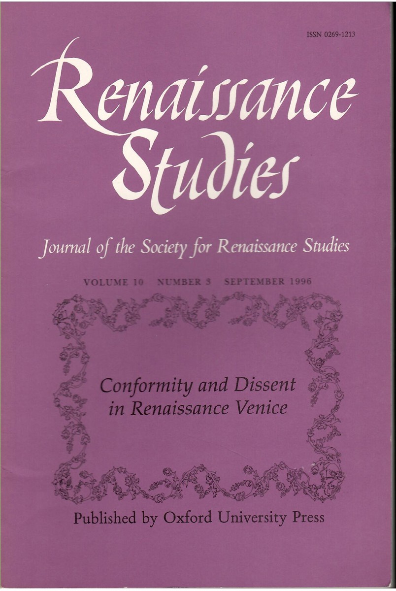 Renaissance Studies. Journal of the Society for Renaissance Studies. Volume 10. Number 3 September 1996 Conformity and Dissent in Renaissance Venice