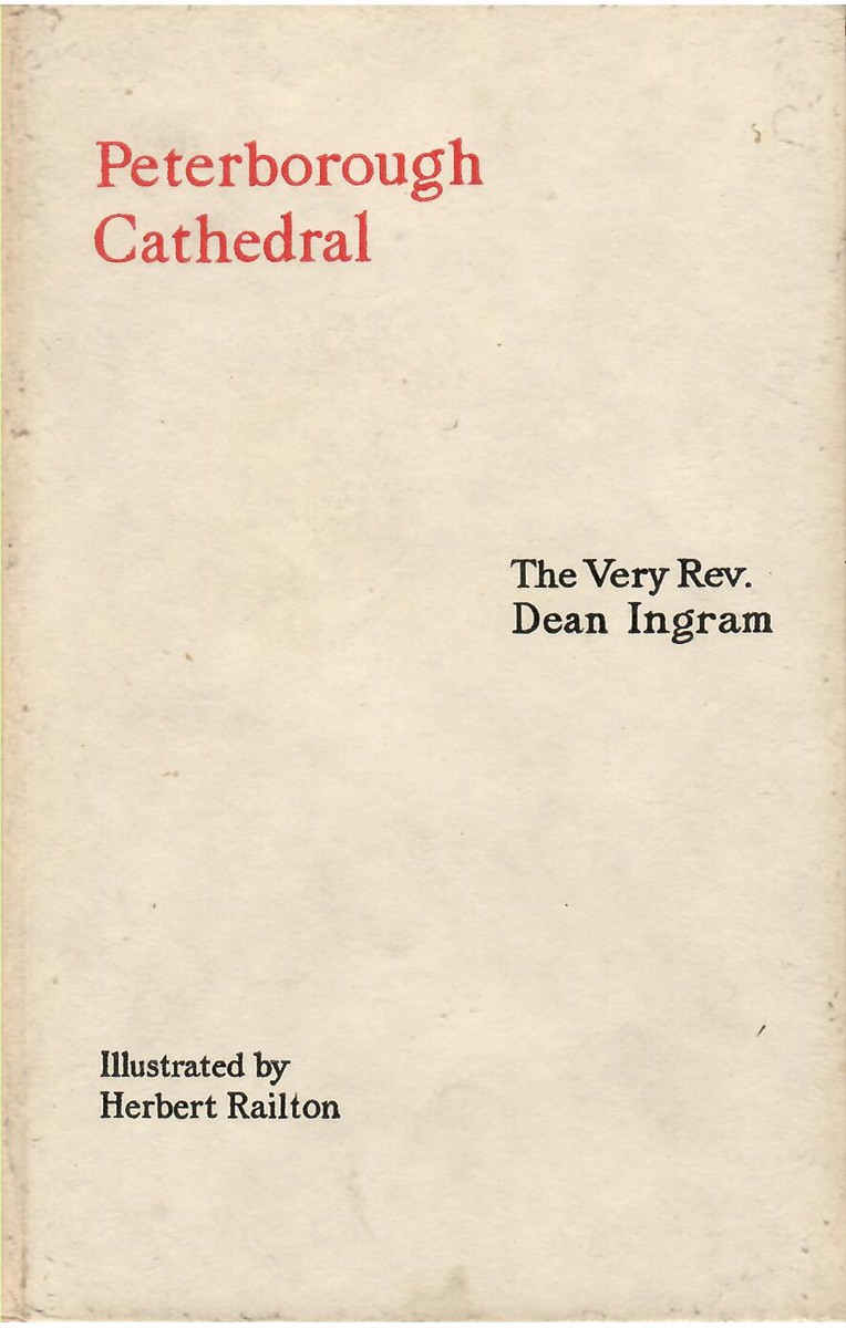 INGRAM, THE VERY REVEREND DEAN WILLIAM CLAVELL - Peterborough Cathedral. Illustrated by Herbert Railton
